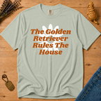 Stay Golden Tee — The Golden Retriever Rules The House