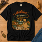 Stay Golden Tee — Autumn Is Better With Goldens